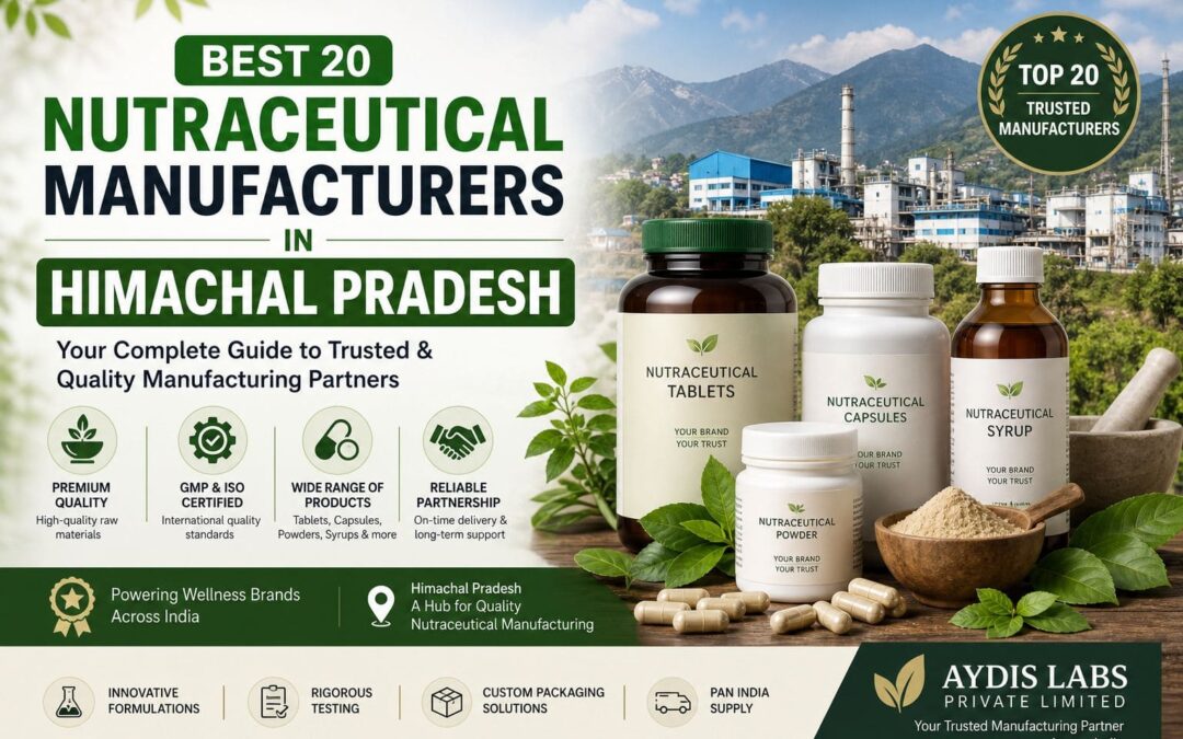 Best 20 Nutraceutical Manufacturers in Himachal Pradesh (2026 Guide)